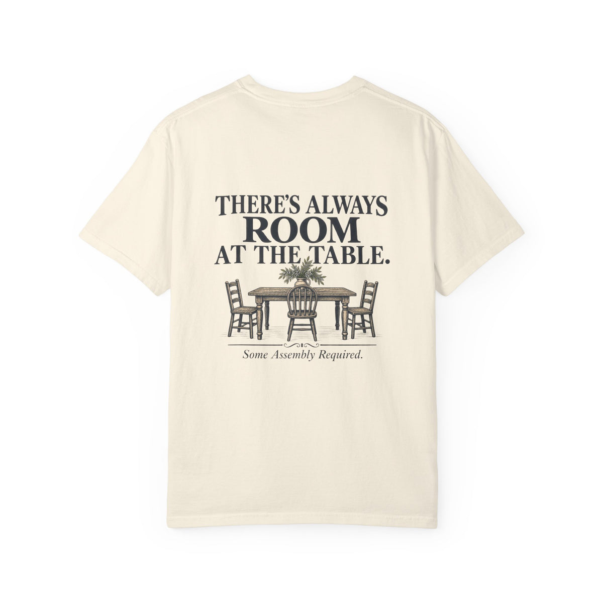 T-Shirt — "There's Always Room at the Table" Graphic