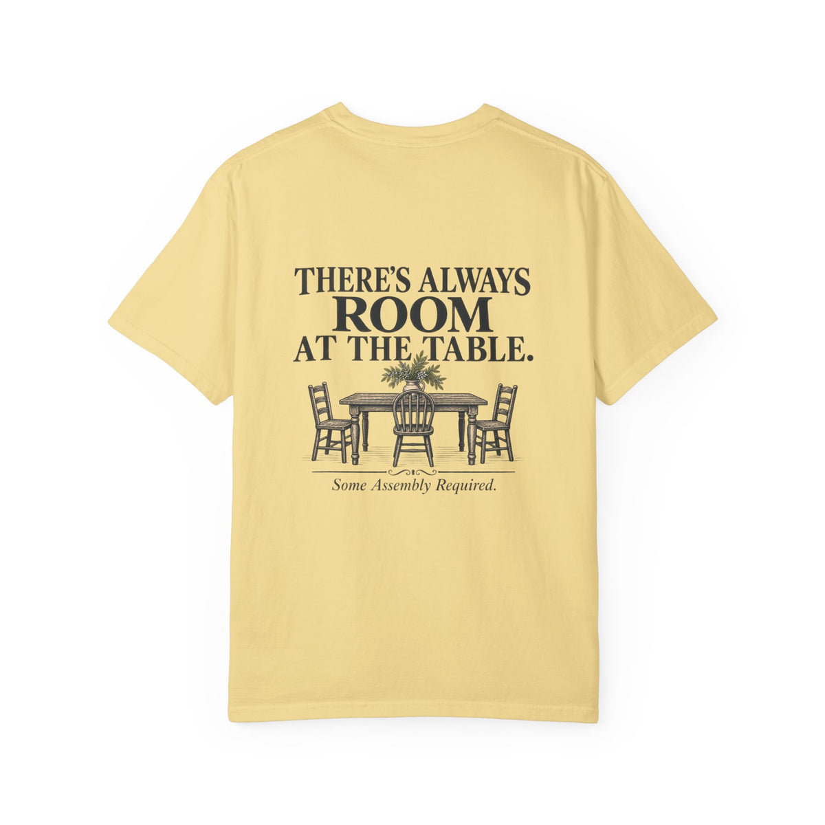 T-Shirt — "There's Always Room at the Table" Graphic