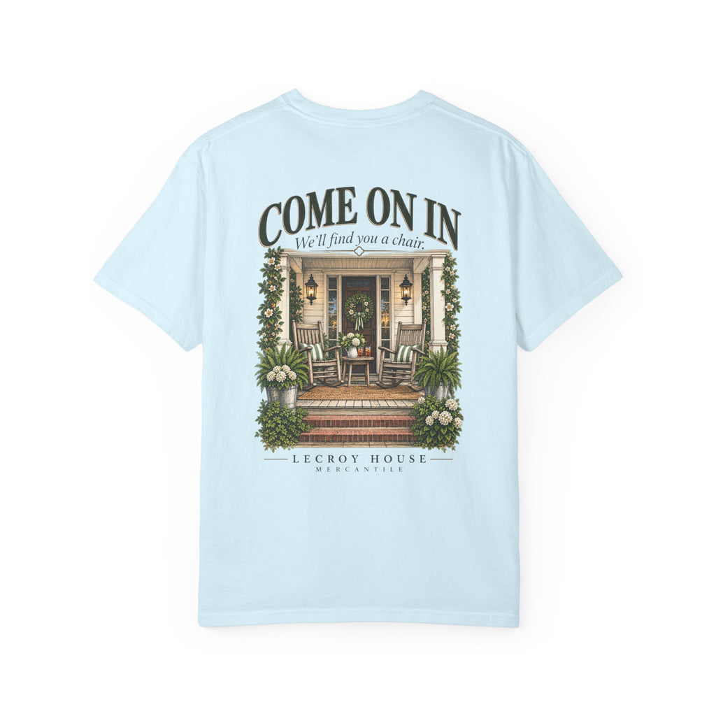 Come On In Porch T-Shirt — "Come On In, We'll Find You a Chair" Relaxed Front-Pocket Tee