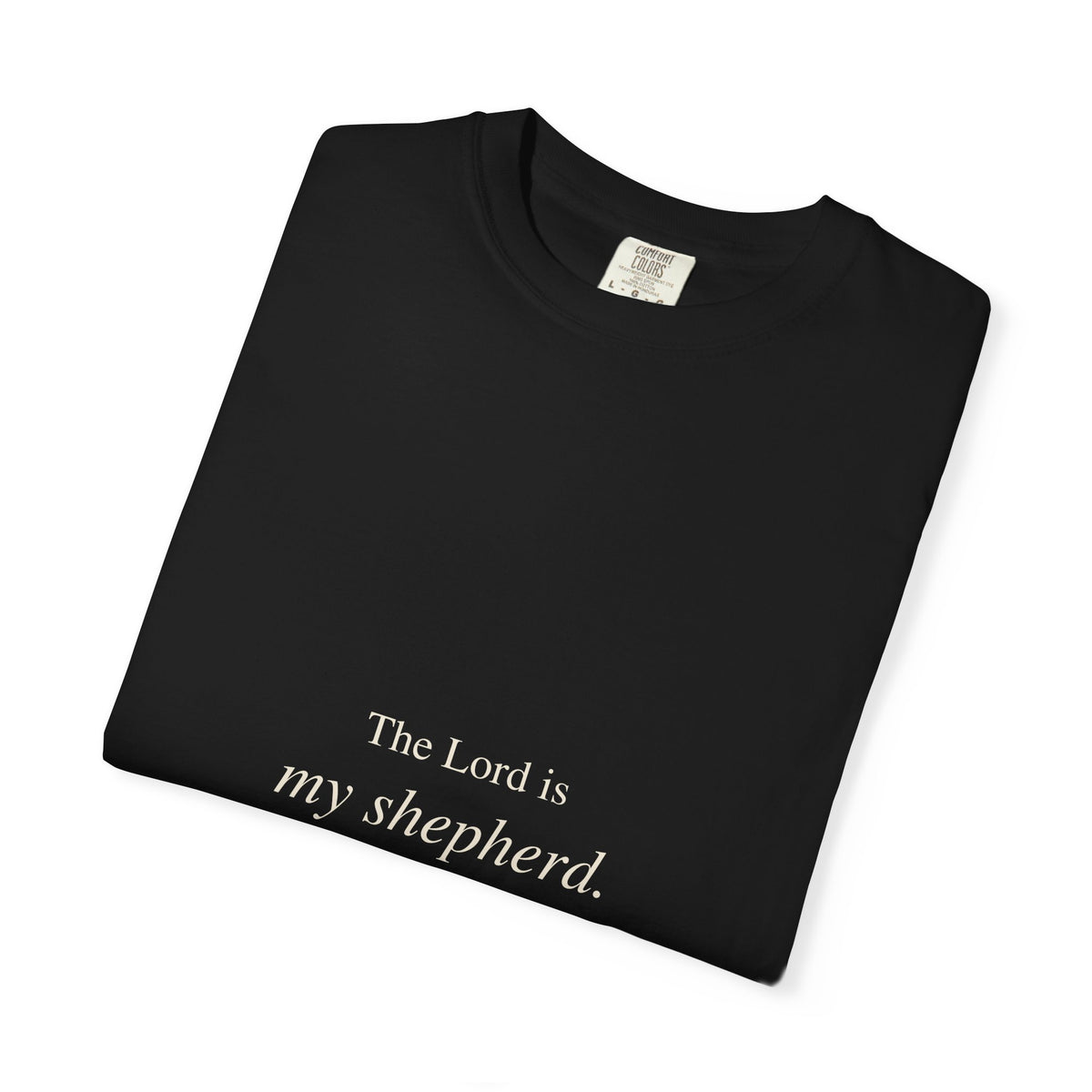 My Shepherd T-Shirt — 'The Lord is my shepherd.' Christian Faith Tee