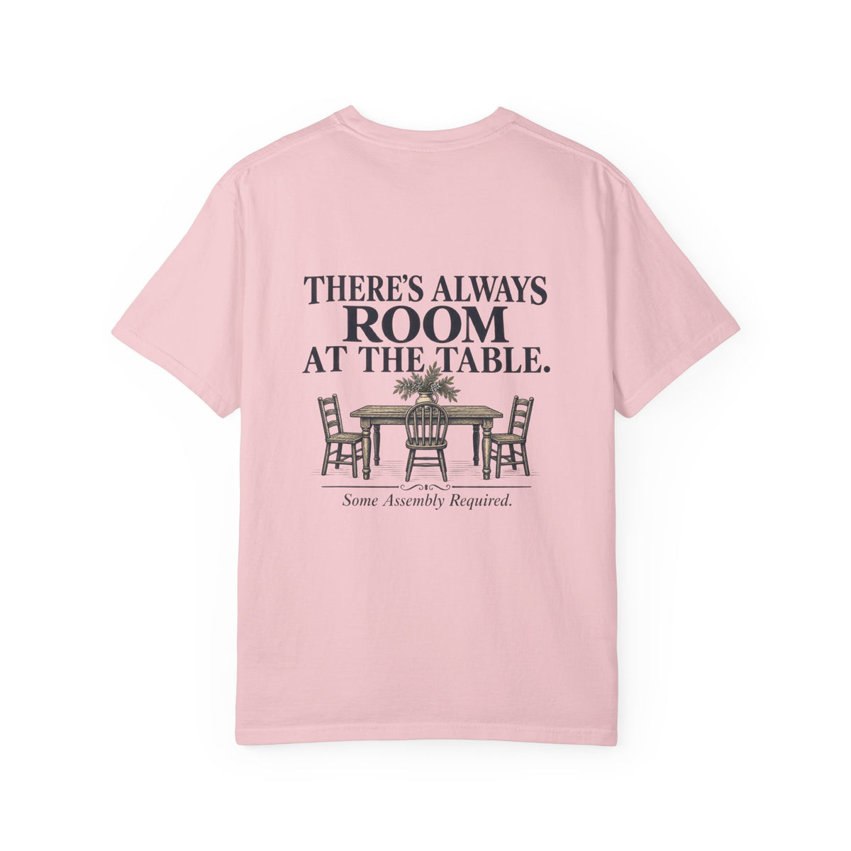 T-Shirt — "There's Always Room at the Table" Graphic