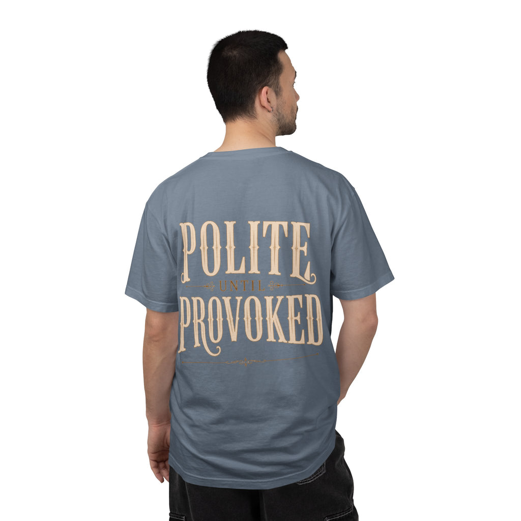 Polite Until Provoked Graphic T-Shirt