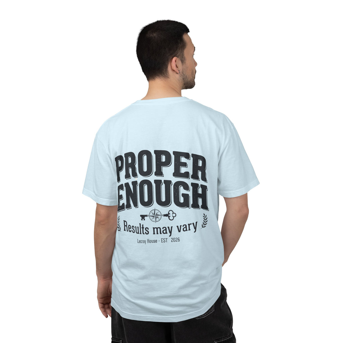 Proper Enough T-Shirt — "Results May Vary" Graphic Tee