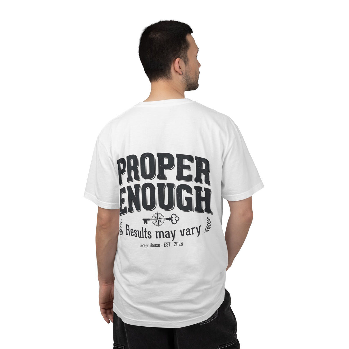 Proper Enough T-Shirt — "Results May Vary" Graphic Tee