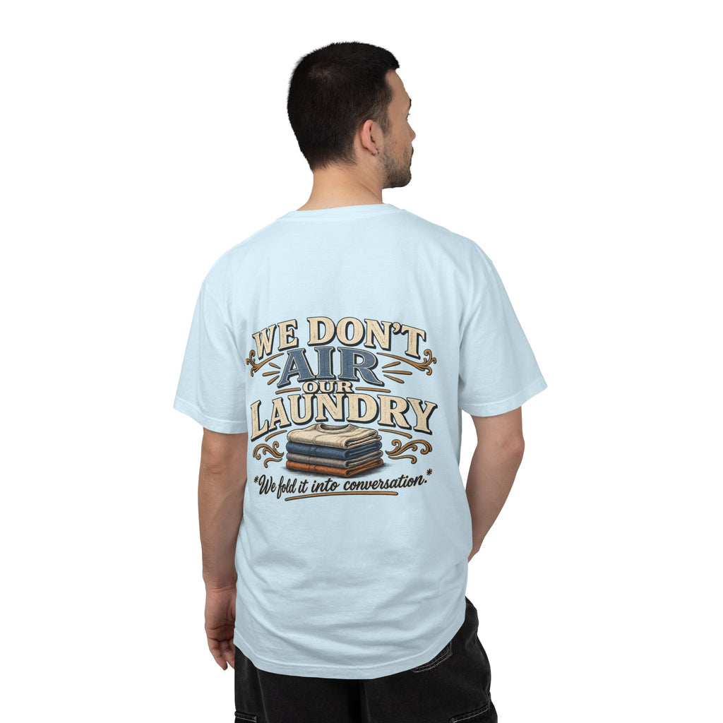 We Don’t Air Your Laundry T-Shirt — Vintage Laundry Quote Tee