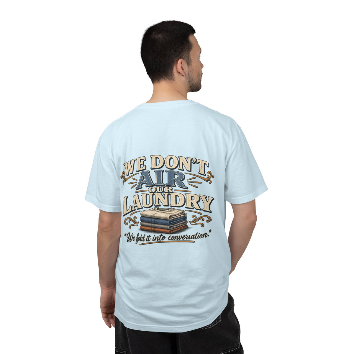 We Don’t Air Your Laundry T-Shirt — Vintage Laundry Quote Tee