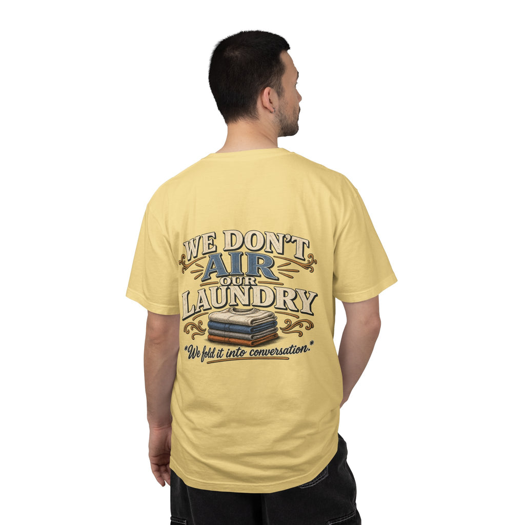 We Don’t Air Your Laundry T-Shirt — Vintage Laundry Quote Tee
