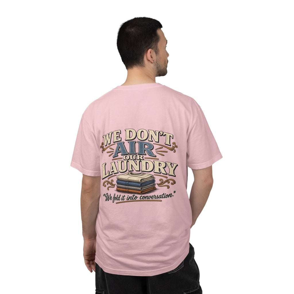 We Don’t Air Your Laundry T-Shirt — Vintage Laundry Quote Tee