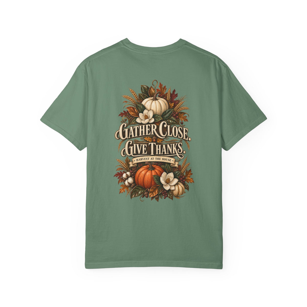 Thanksgiving Harvest T-Shirt — "Gather Close, Give Thanks" Fall Tee