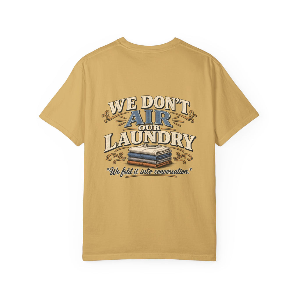 We Don’t Air Your Laundry T-Shirt — Vintage Laundry Quote Tee