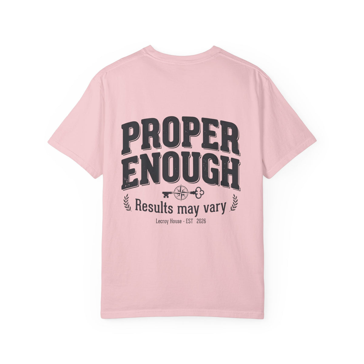 Proper Enough T-Shirt — "Results May Vary" Graphic Tee