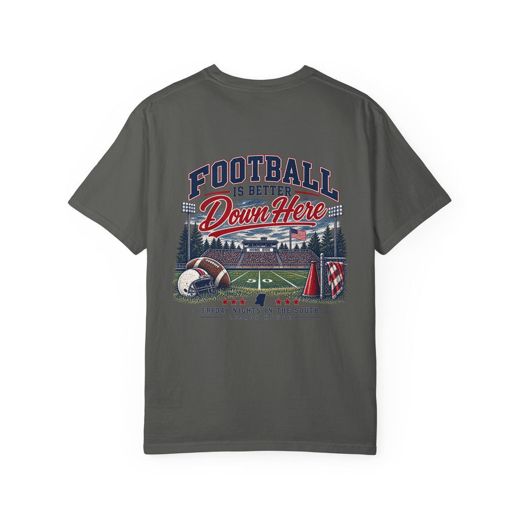 Football Is Better Down Here T-Shirt — Friday Nights in the South Graphic Tee