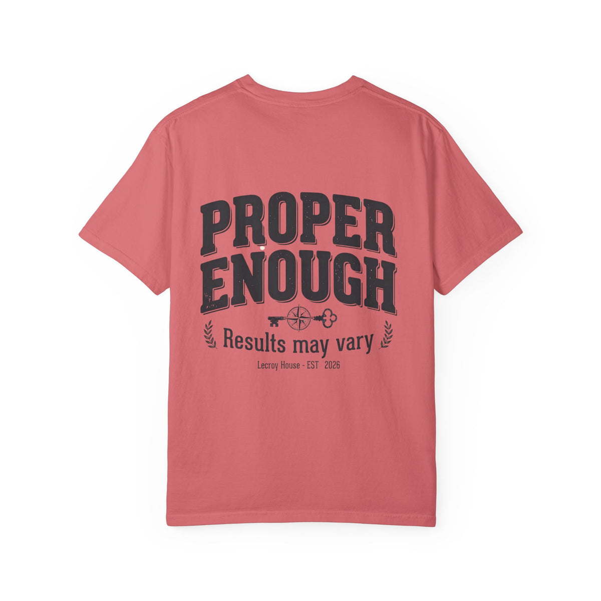 Proper Enough T-Shirt — "Results May Vary" Graphic Tee