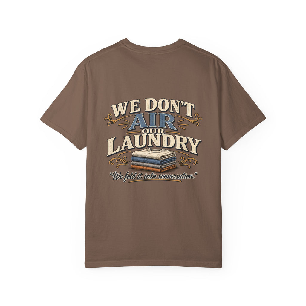 We Don’t Air Your Laundry T-Shirt — Vintage Laundry Quote Tee