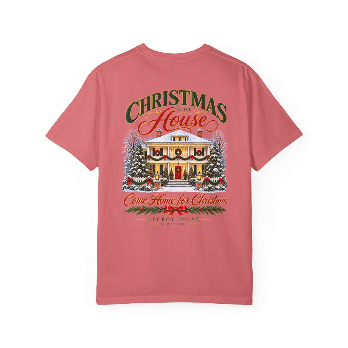 Christmas at the House T-Shirt — “Come Home for Christmas” Holiday Tee