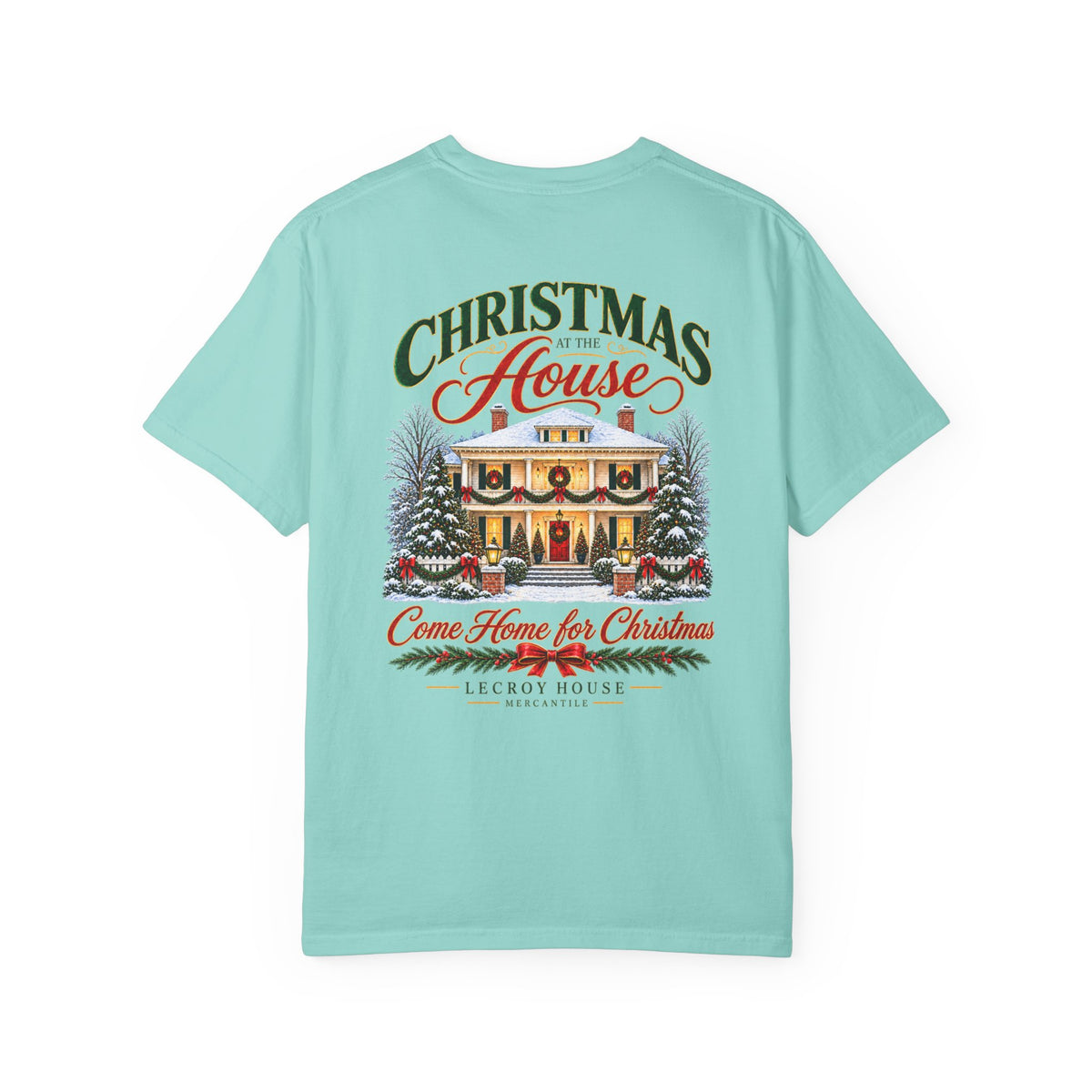 Christmas at the House T-Shirt — “Come Home for Christmas” Holiday Tee