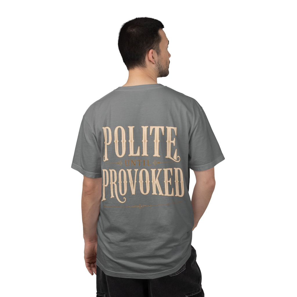 Polite Until Provoked Graphic T-Shirt
