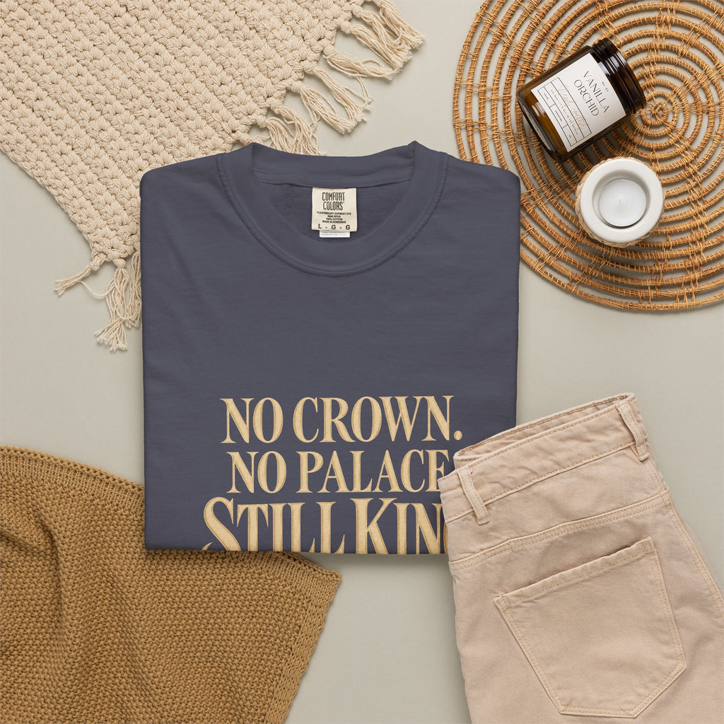 T-Shirt — "No Crown. No Palace. Still King." Inspirational Lion Graphic