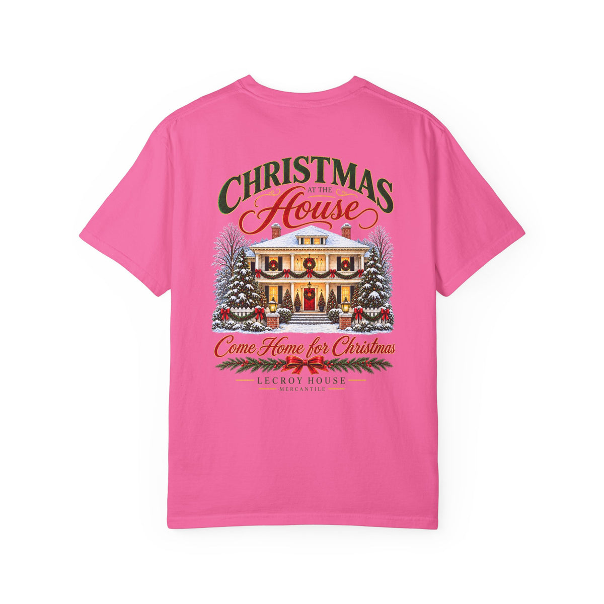 Christmas at the House T-Shirt — “Come Home for Christmas” Holiday Tee