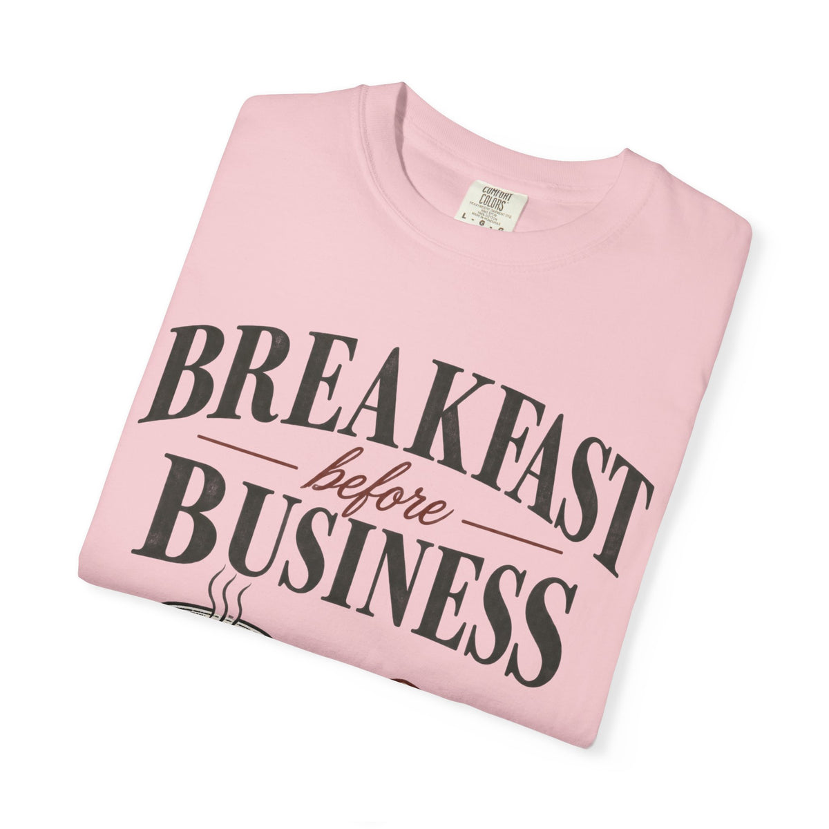 Breakfast Before Business T-Shirt — Coffee & Pancake Morning Graphic Tee