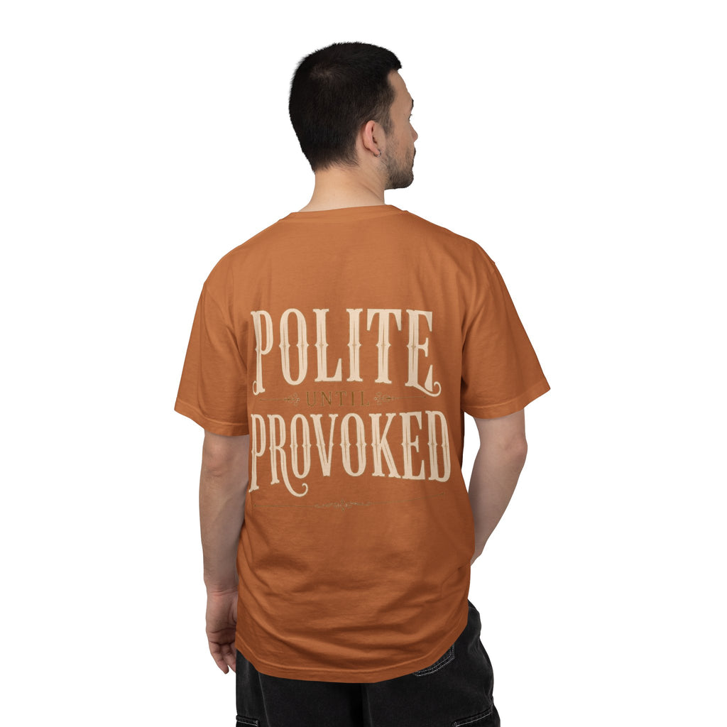 Polite Until Provoked Graphic T-Shirt
