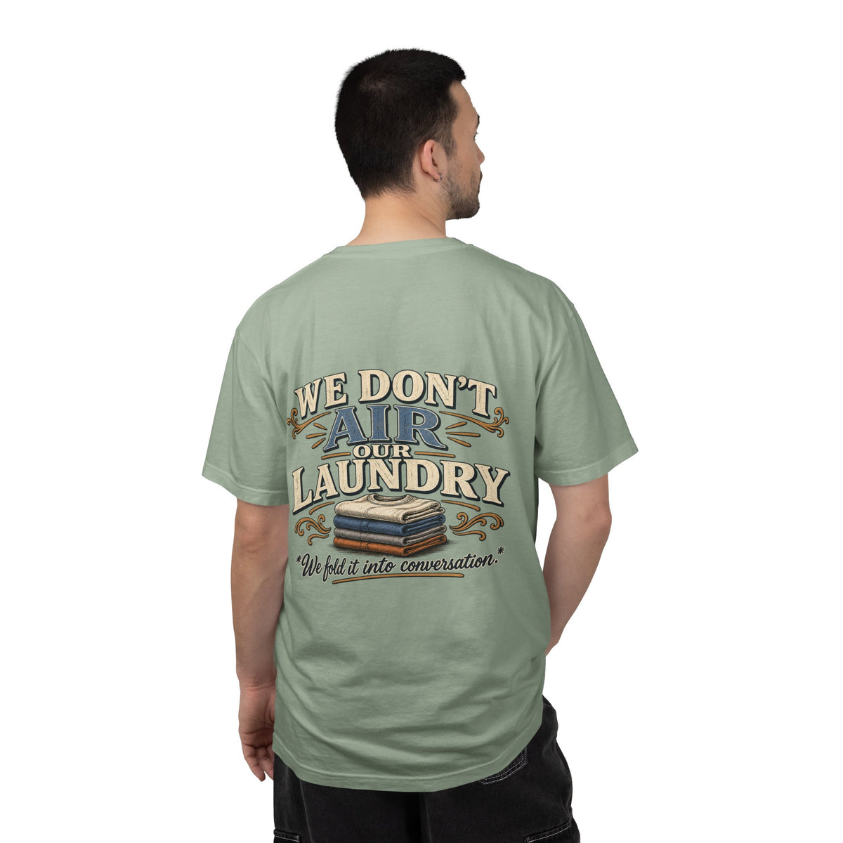 We Don’t Air Your Laundry T-Shirt — Vintage Laundry Quote Tee
