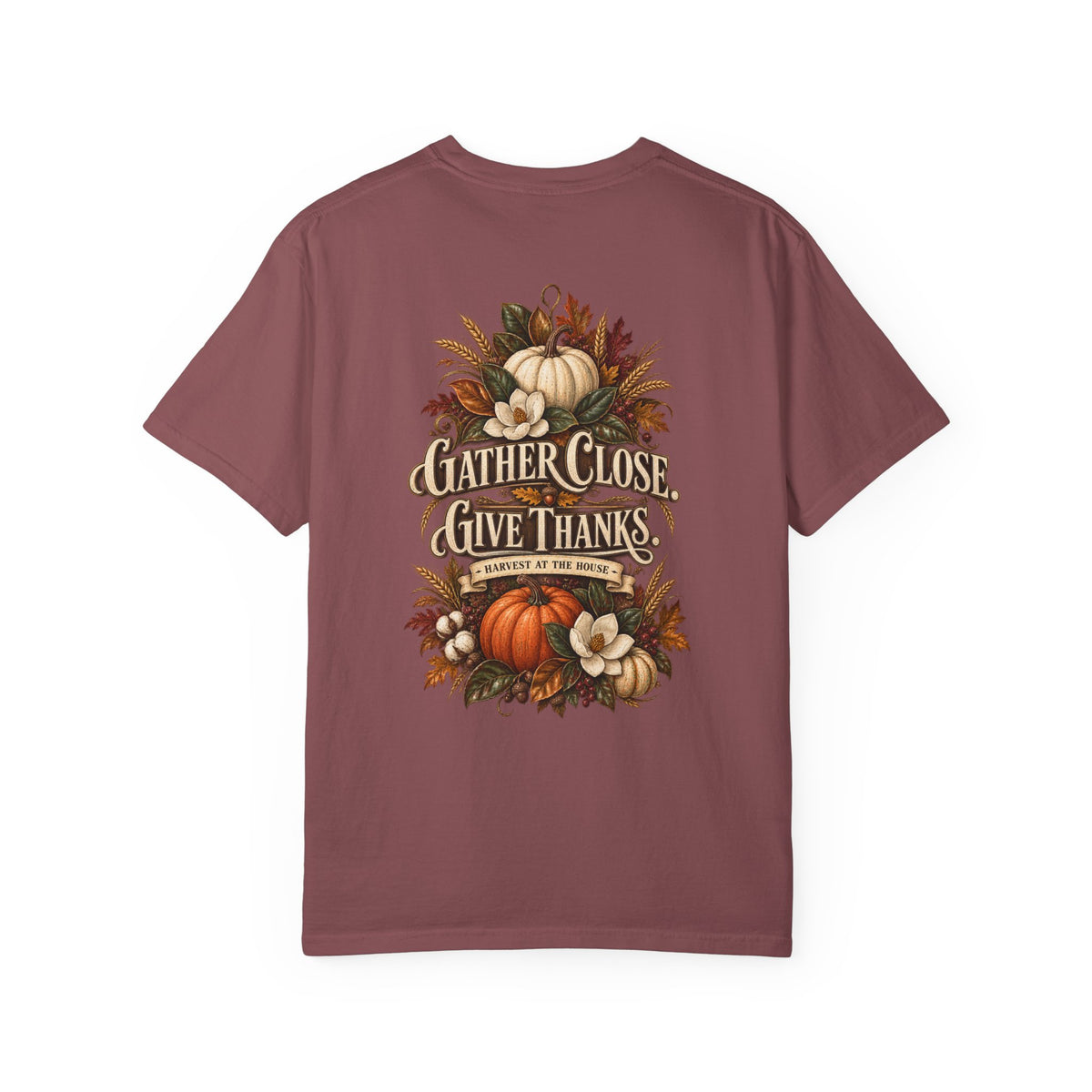 Thanksgiving Harvest T-Shirt — "Gather Close, Give Thanks" Fall Tee