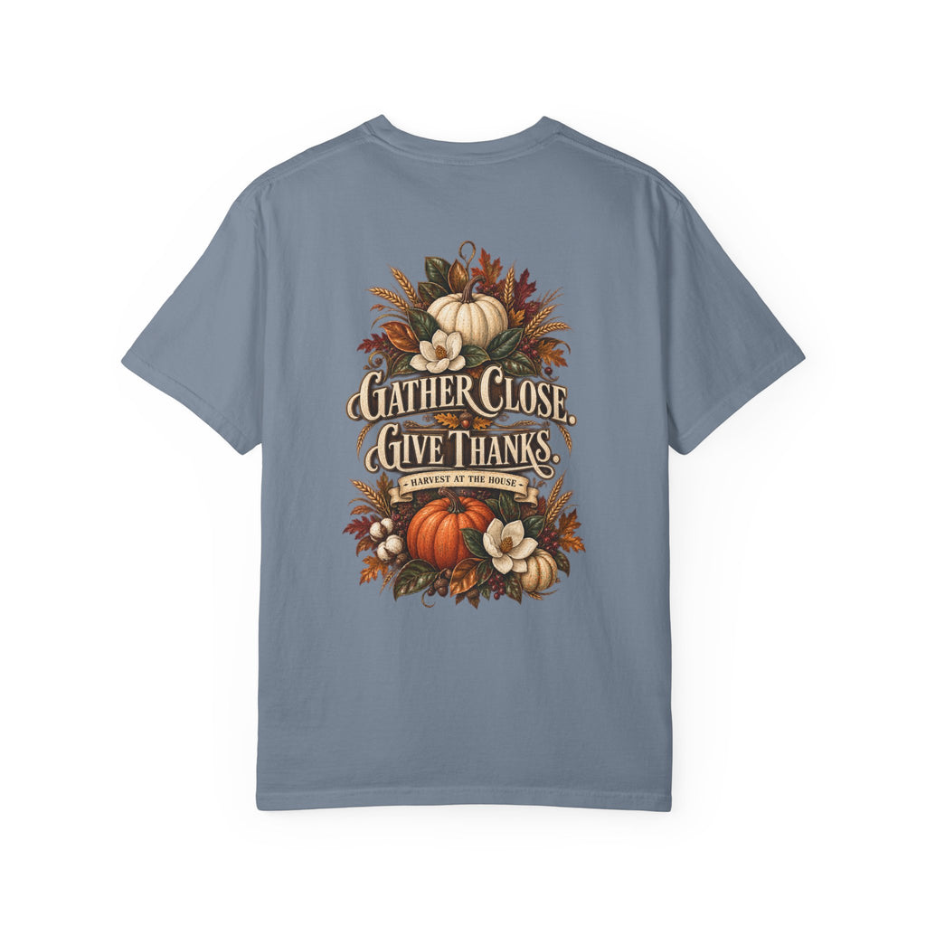 Thanksgiving Harvest T-Shirt — "Gather Close, Give Thanks" Fall Tee