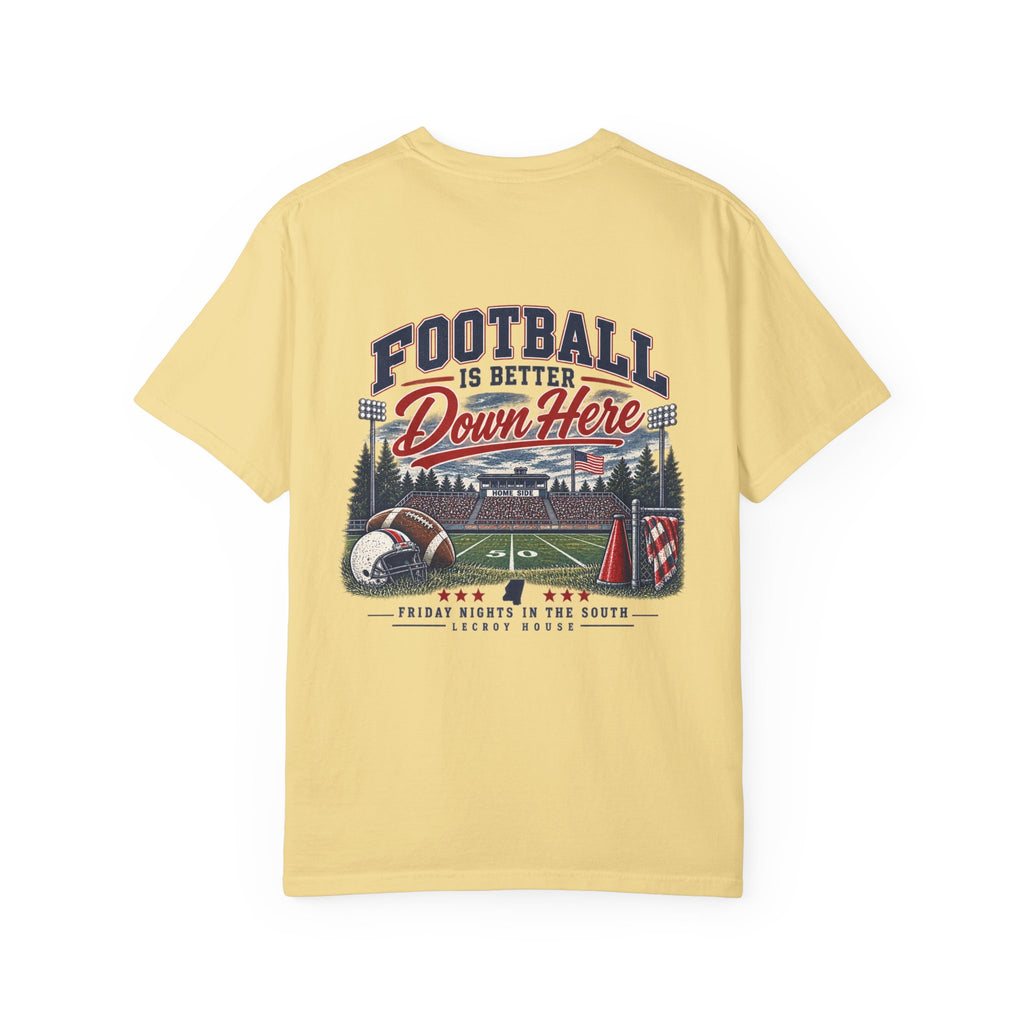 Football Is Better Down Here T-Shirt — Friday Nights in the South Graphic Tee