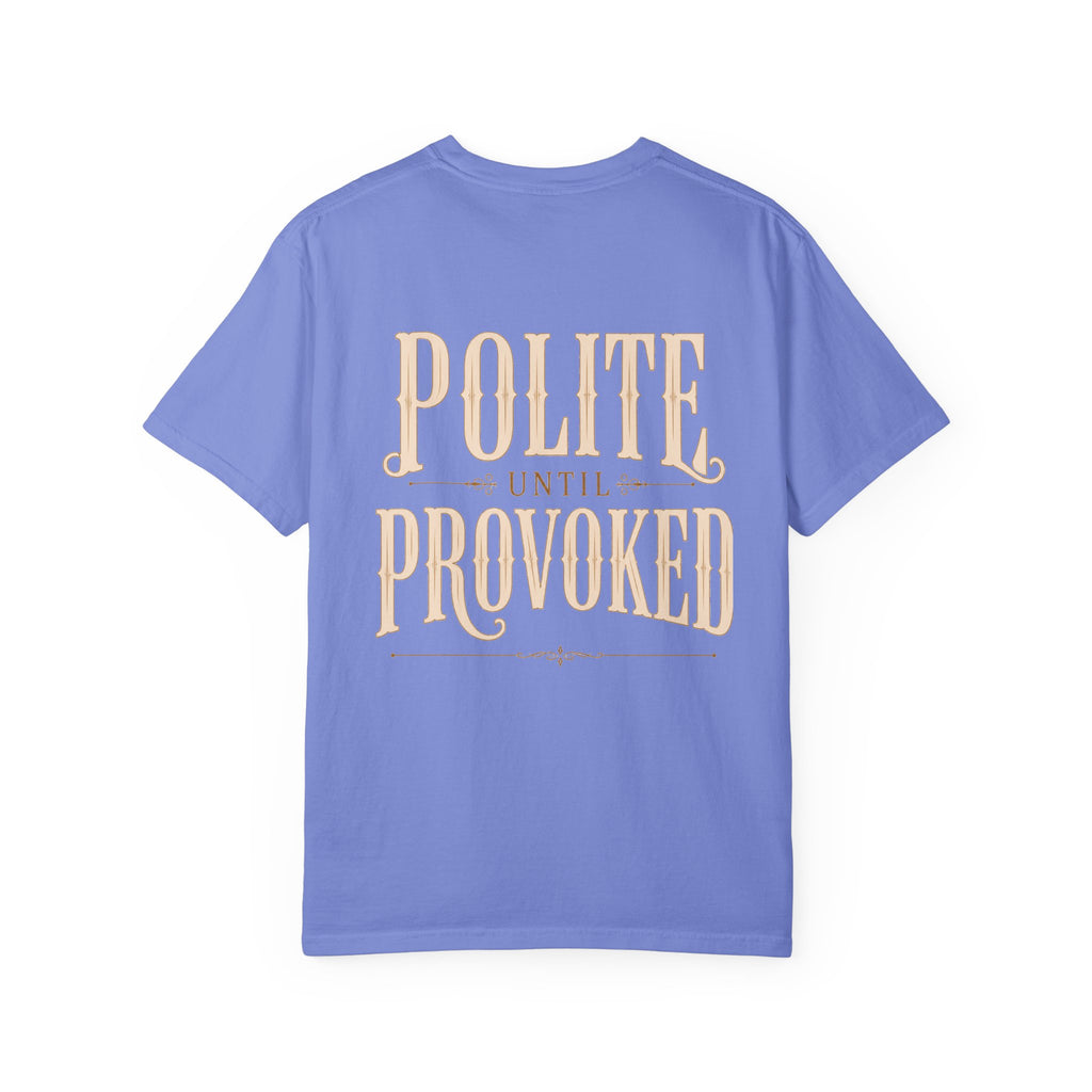 Polite Until Provoked Graphic T-Shirt