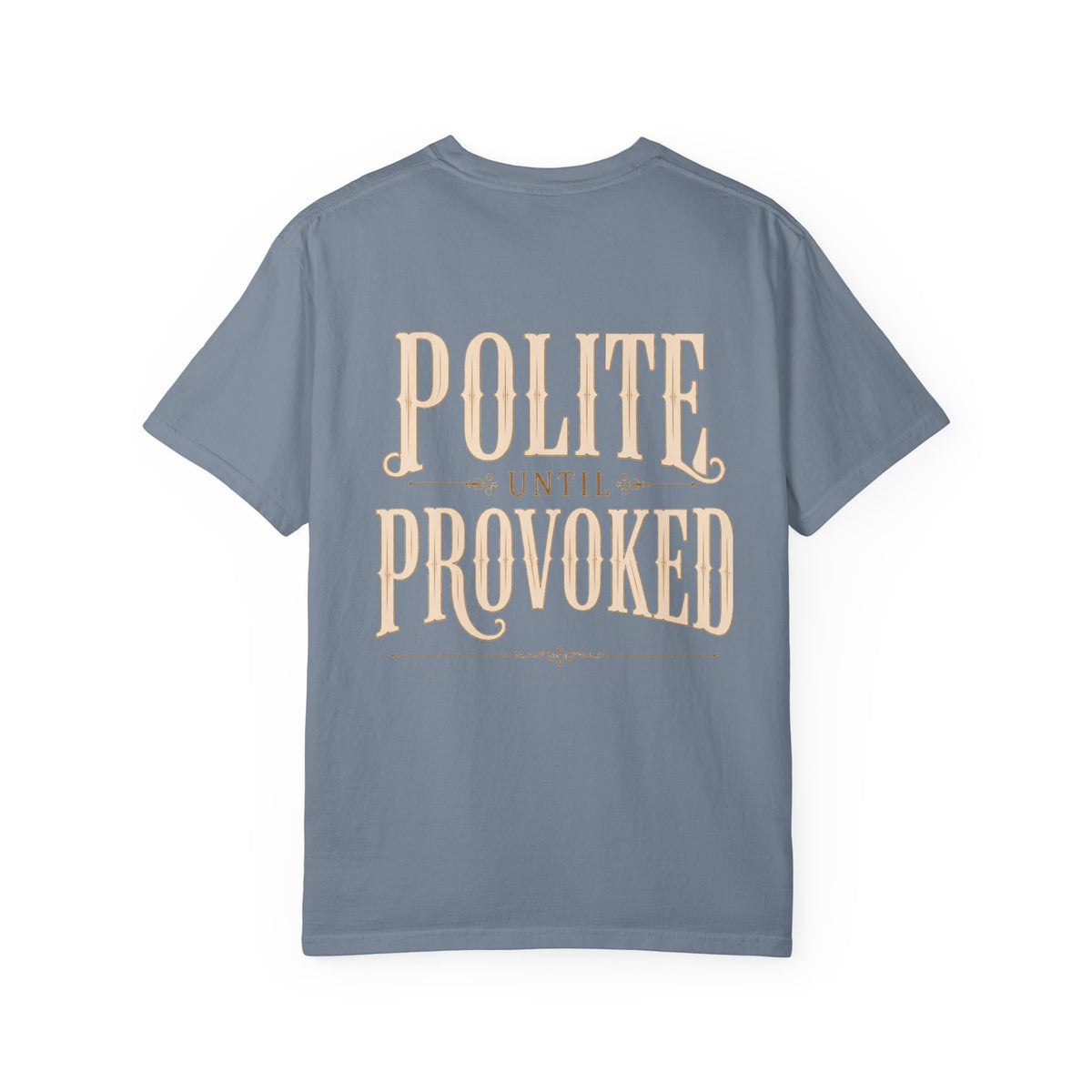 Polite Until Provoked Graphic T-Shirt