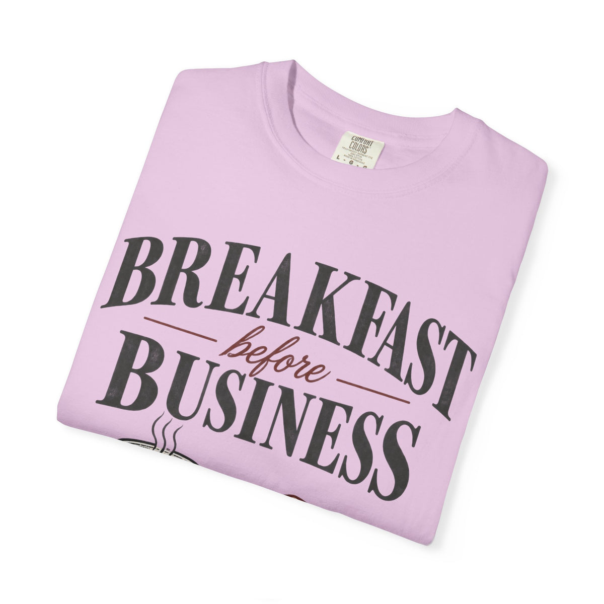 Breakfast Before Business T-Shirt — Coffee & Pancake Morning Graphic Tee