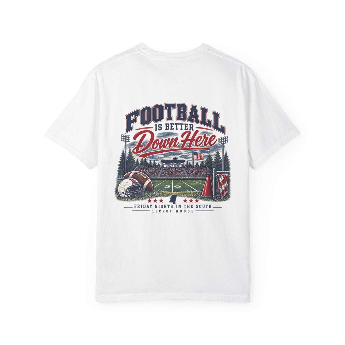Football Is Better Down Here T-Shirt — Friday Nights in the South Graphic Tee