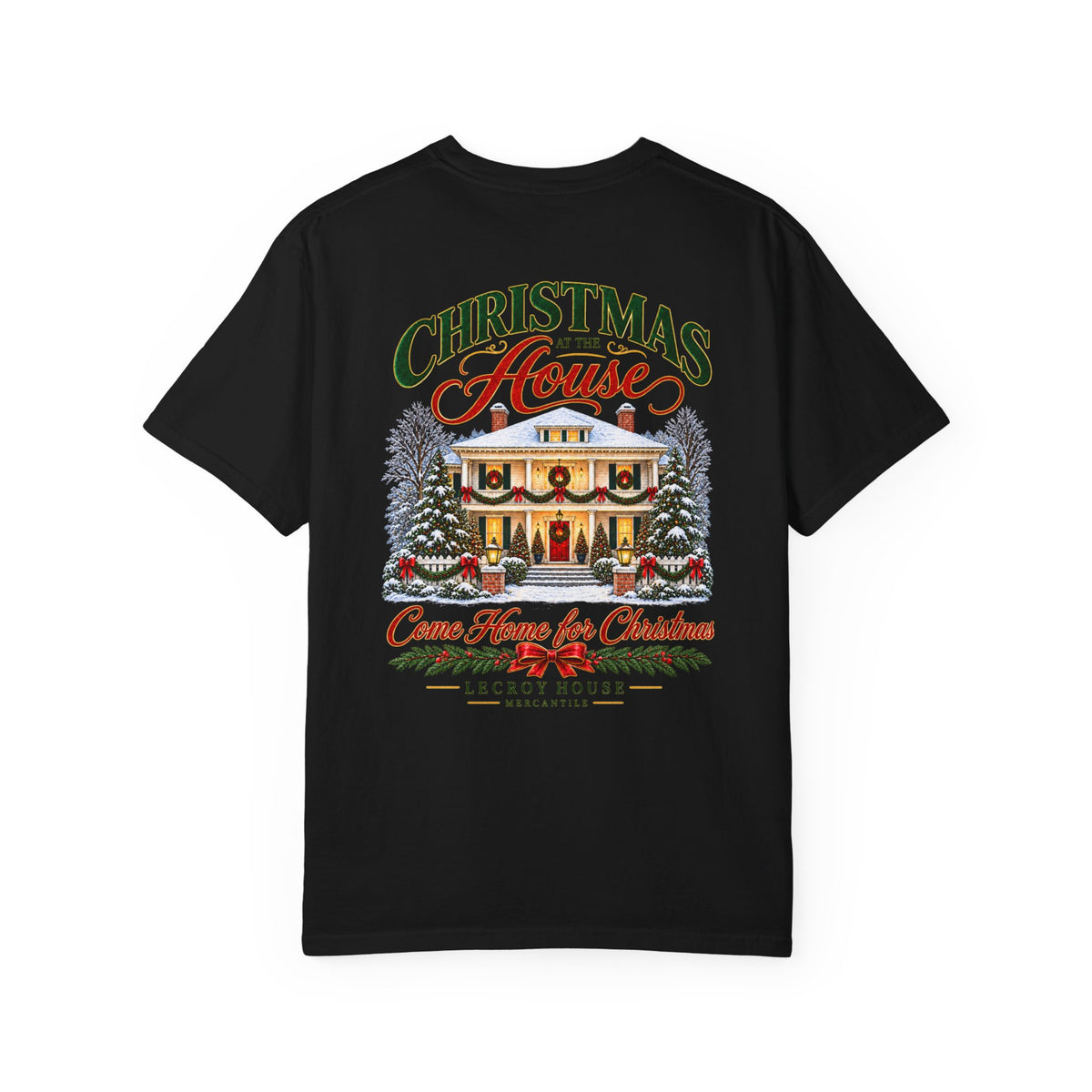 Christmas at the House T-Shirt — “Come Home for Christmas” Holiday Tee