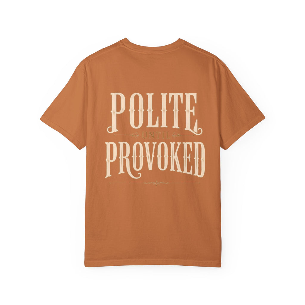Polite Until Provoked Graphic T-Shirt