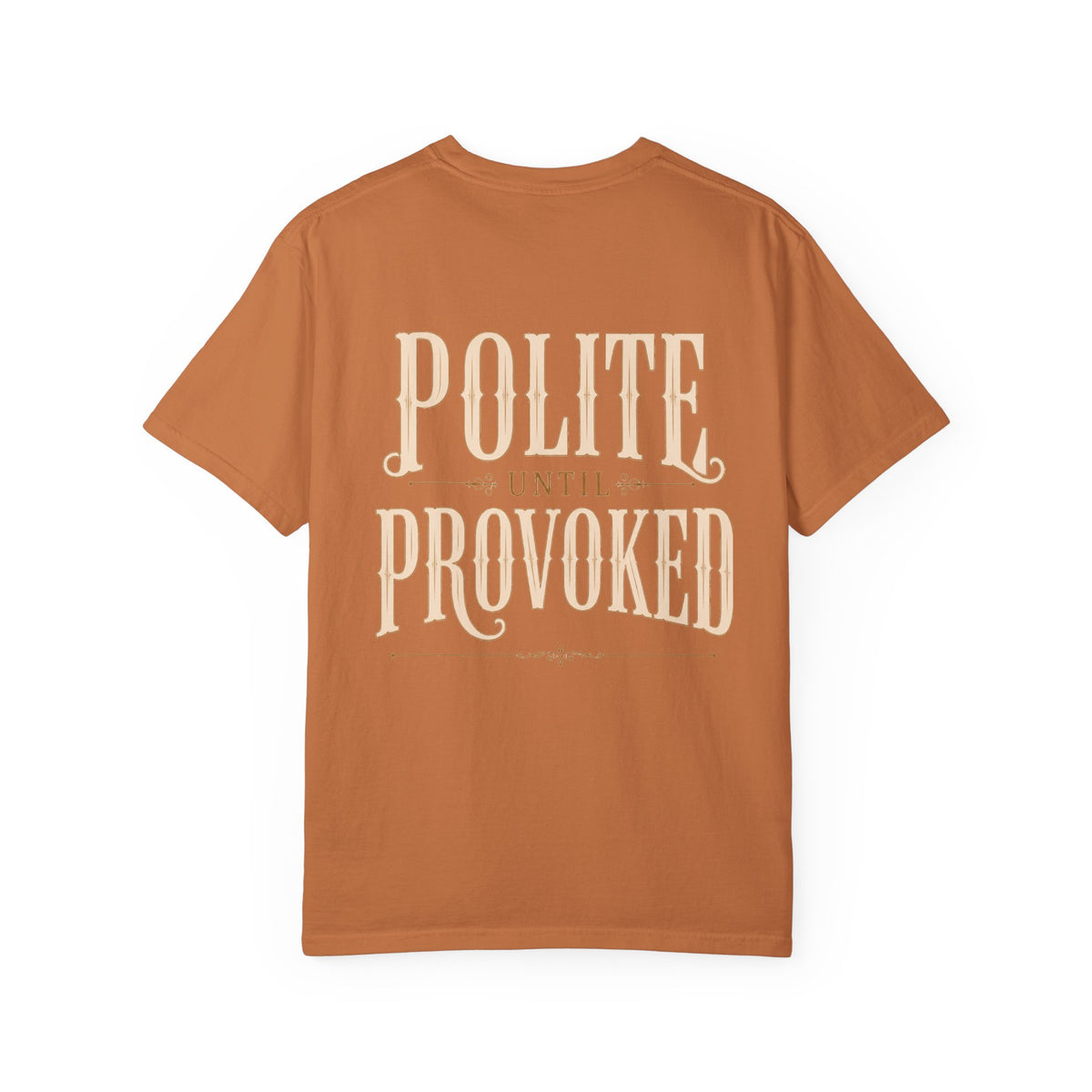 Polite Until Provoked Graphic T-Shirt
