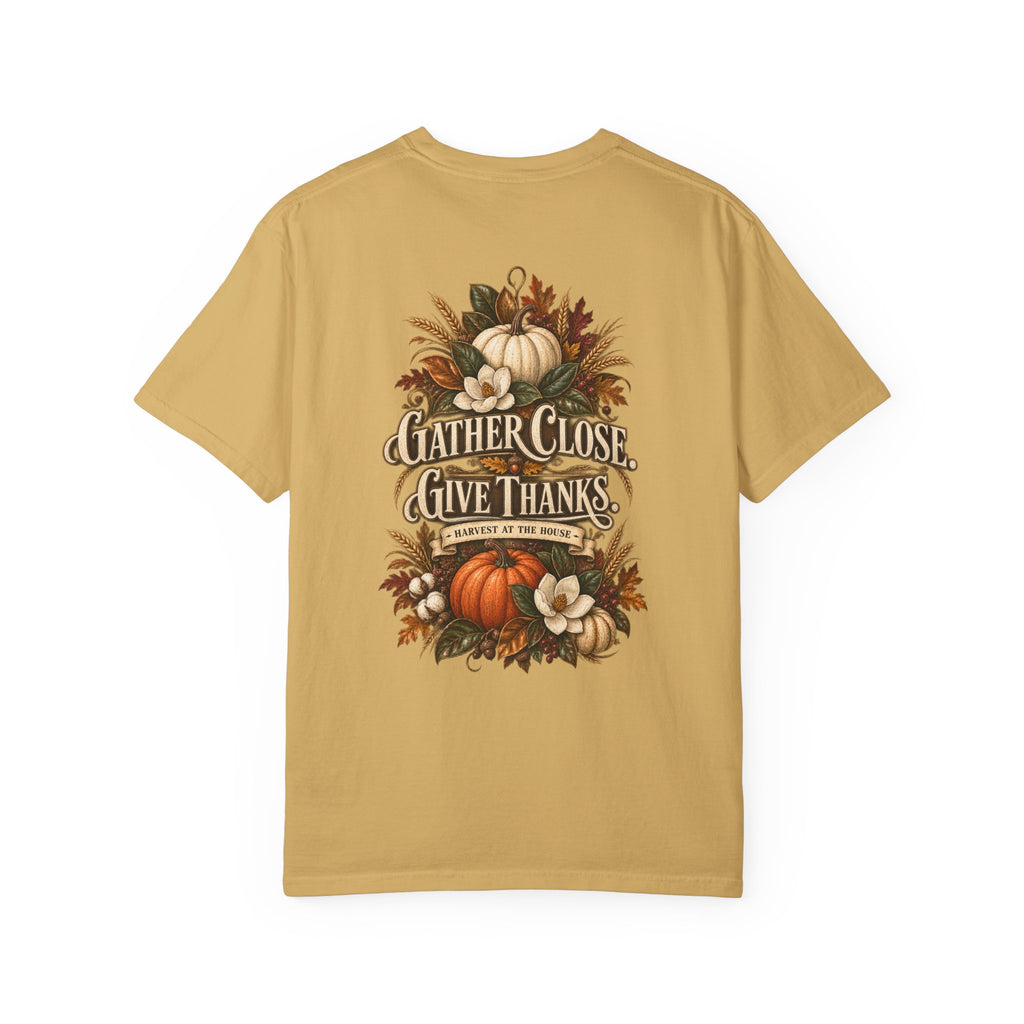 Thanksgiving Harvest T-Shirt — "Gather Close, Give Thanks" Fall Tee