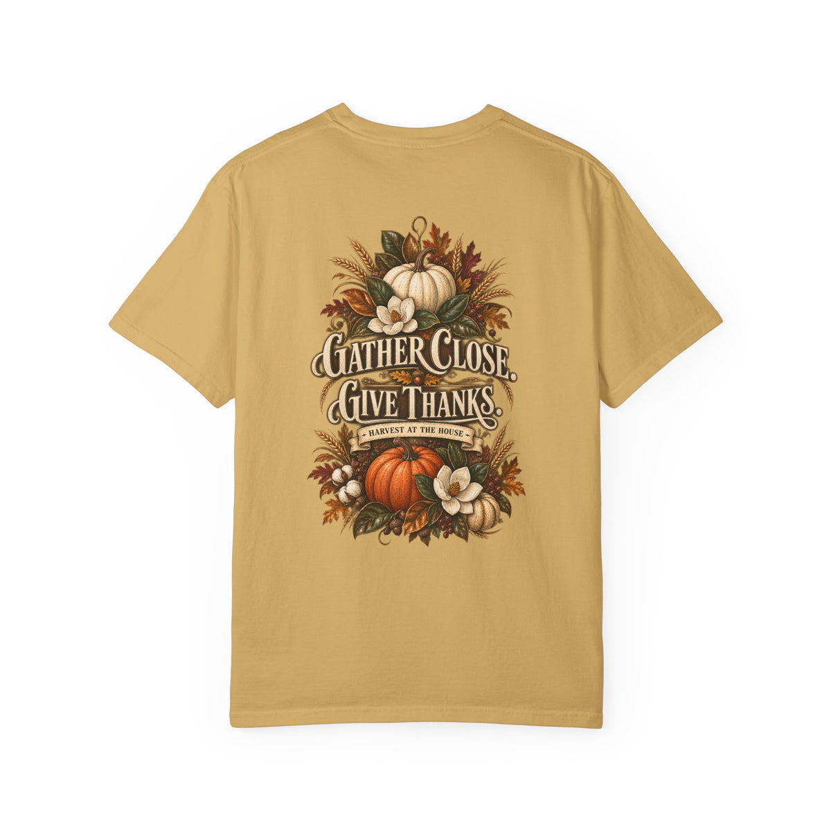 Thanksgiving Harvest T-Shirt — "Gather Close, Give Thanks" Fall Tee