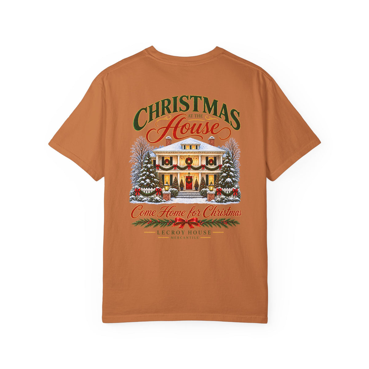 Christmas at the House T-Shirt — “Come Home for Christmas” Holiday Tee