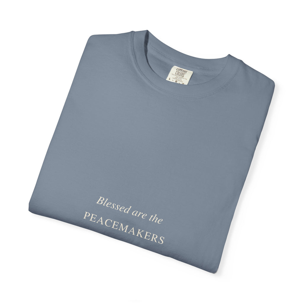 Peacemakers T-Shirt — “Blessed are the Peacemakers” Christian Tee