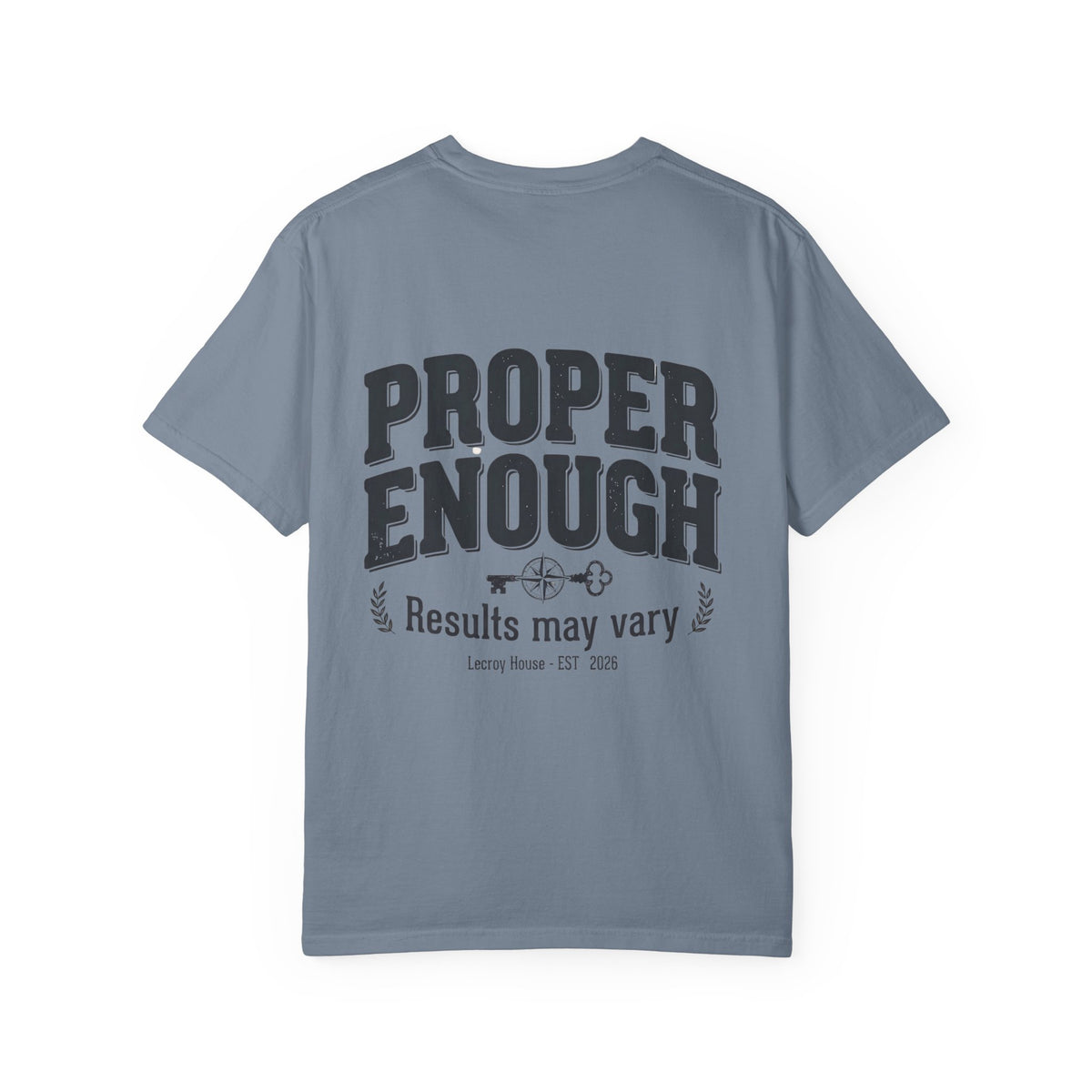 Proper Enough T-Shirt — "Results May Vary" Graphic Tee