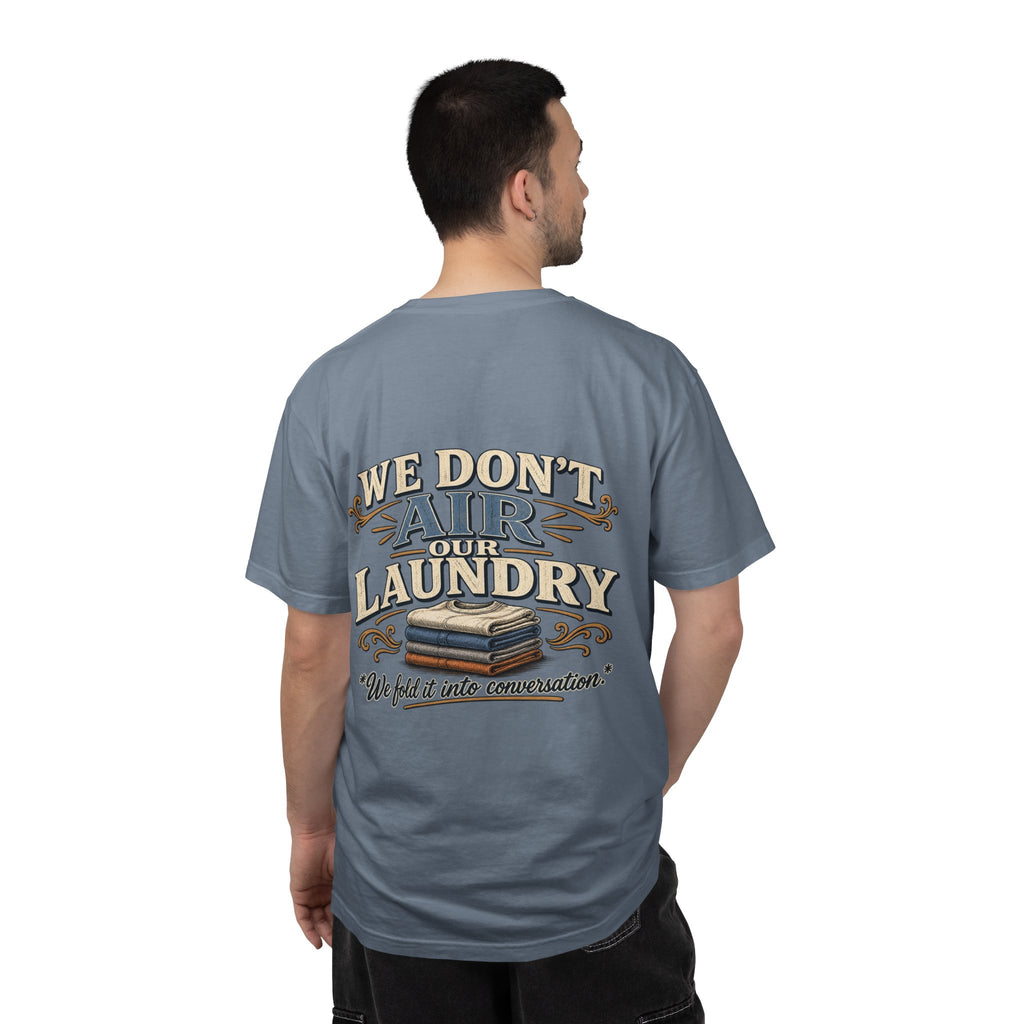 We Don’t Air Your Laundry T-Shirt — Vintage Laundry Quote Tee