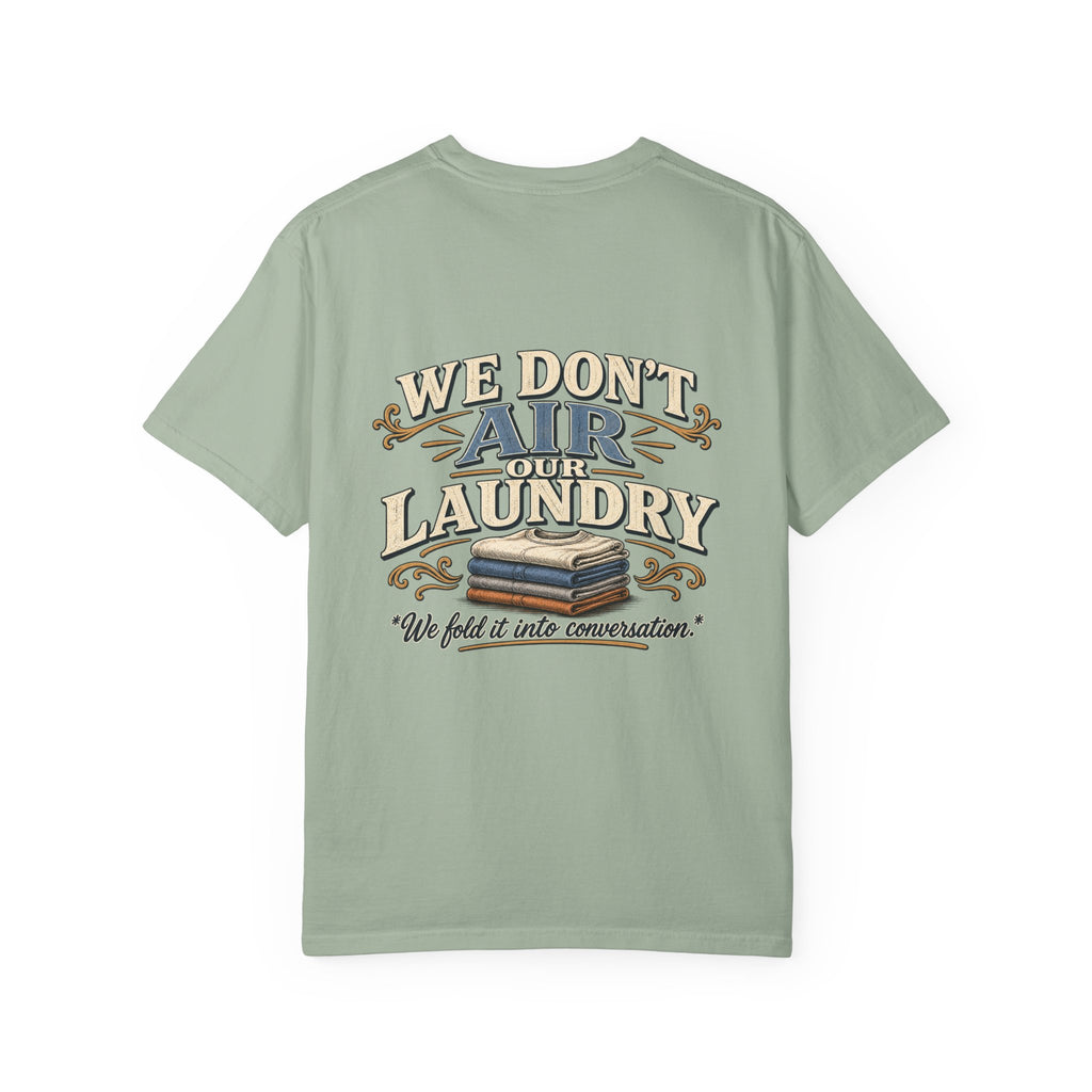 We Don’t Air Your Laundry T-Shirt — Vintage Laundry Quote Tee