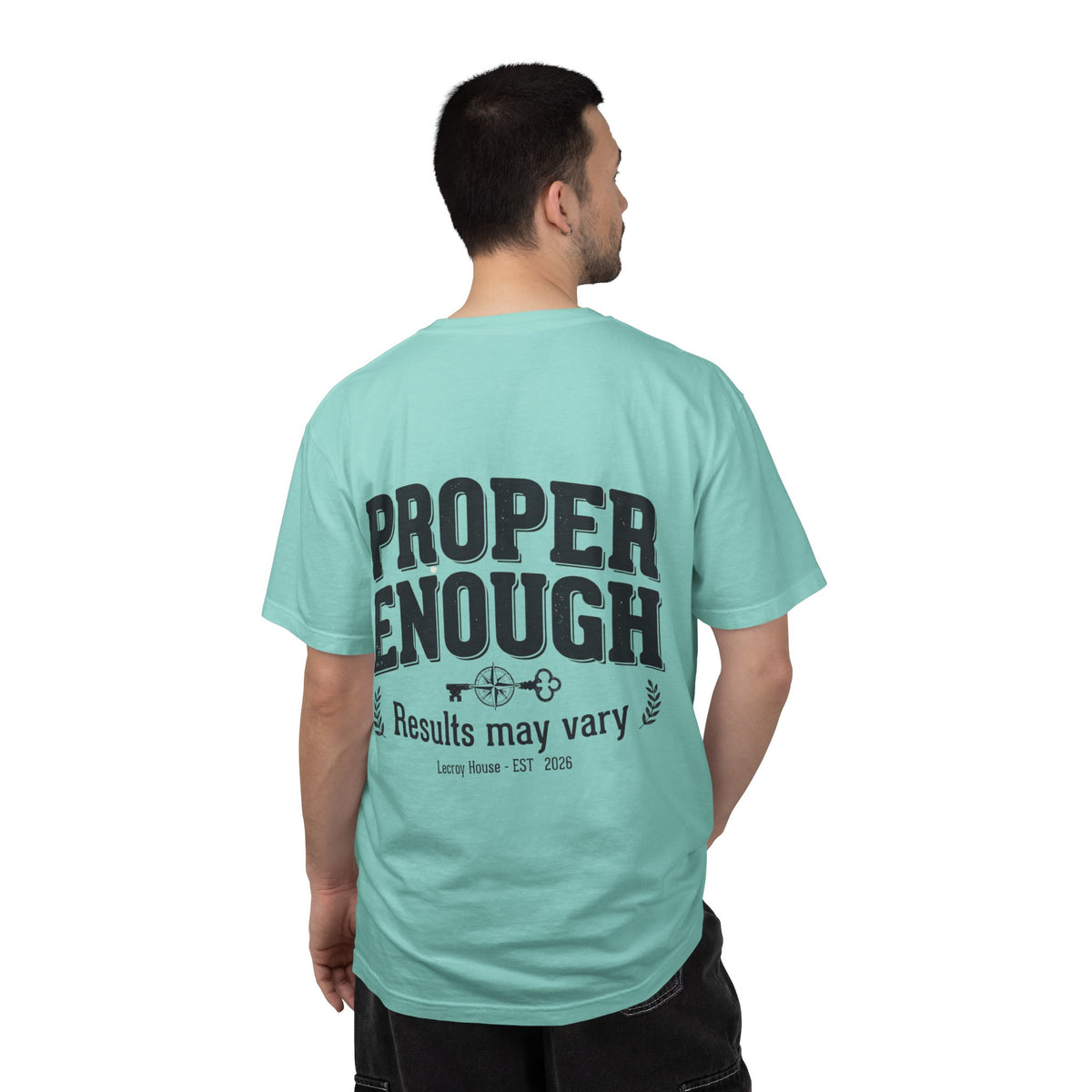 Proper Enough T-Shirt — "Results May Vary" Graphic Tee