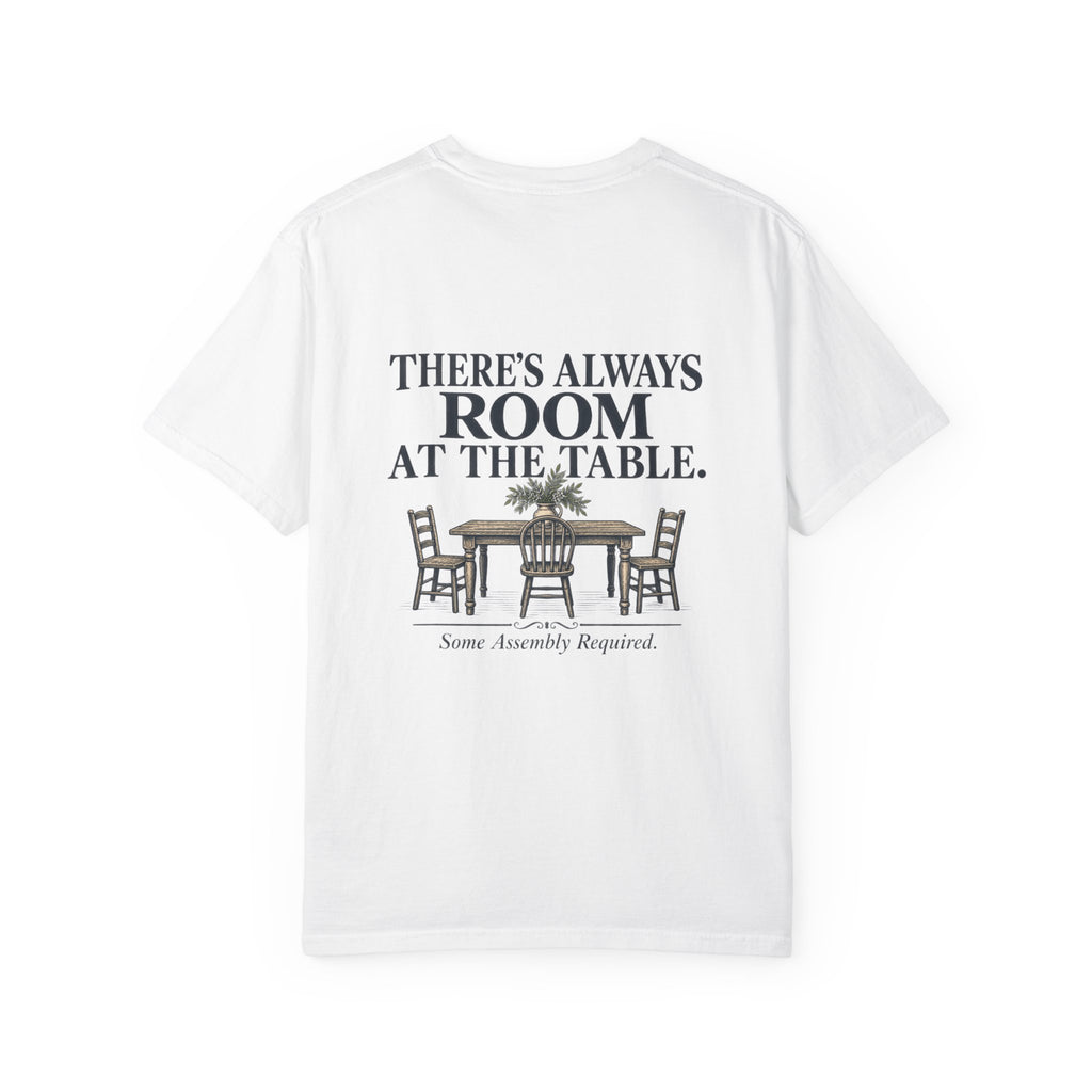 T-Shirt — "There's Always Room at the Table" Graphic