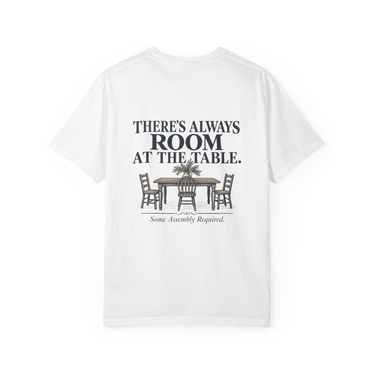 T-Shirt — "There's Always Room at the Table" Graphic