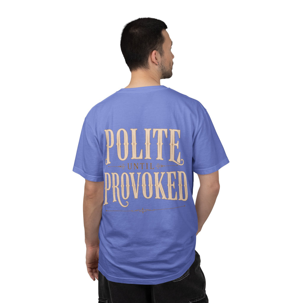 Polite Until Provoked Graphic T-Shirt