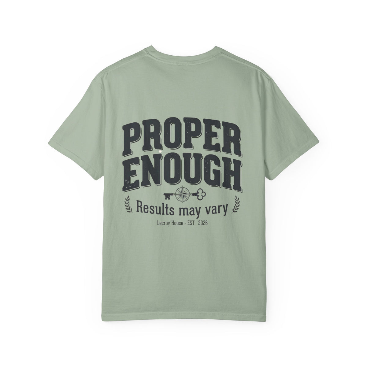 Proper Enough T-Shirt — "Results May Vary" Graphic Tee