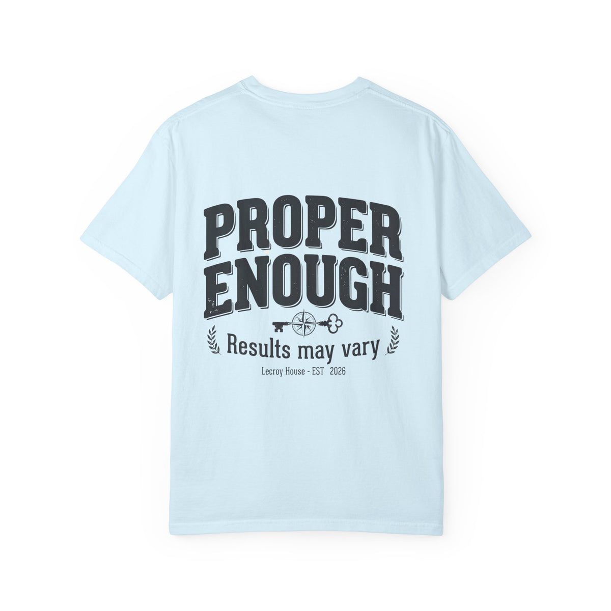Proper Enough T-Shirt — "Results May Vary" Graphic Tee