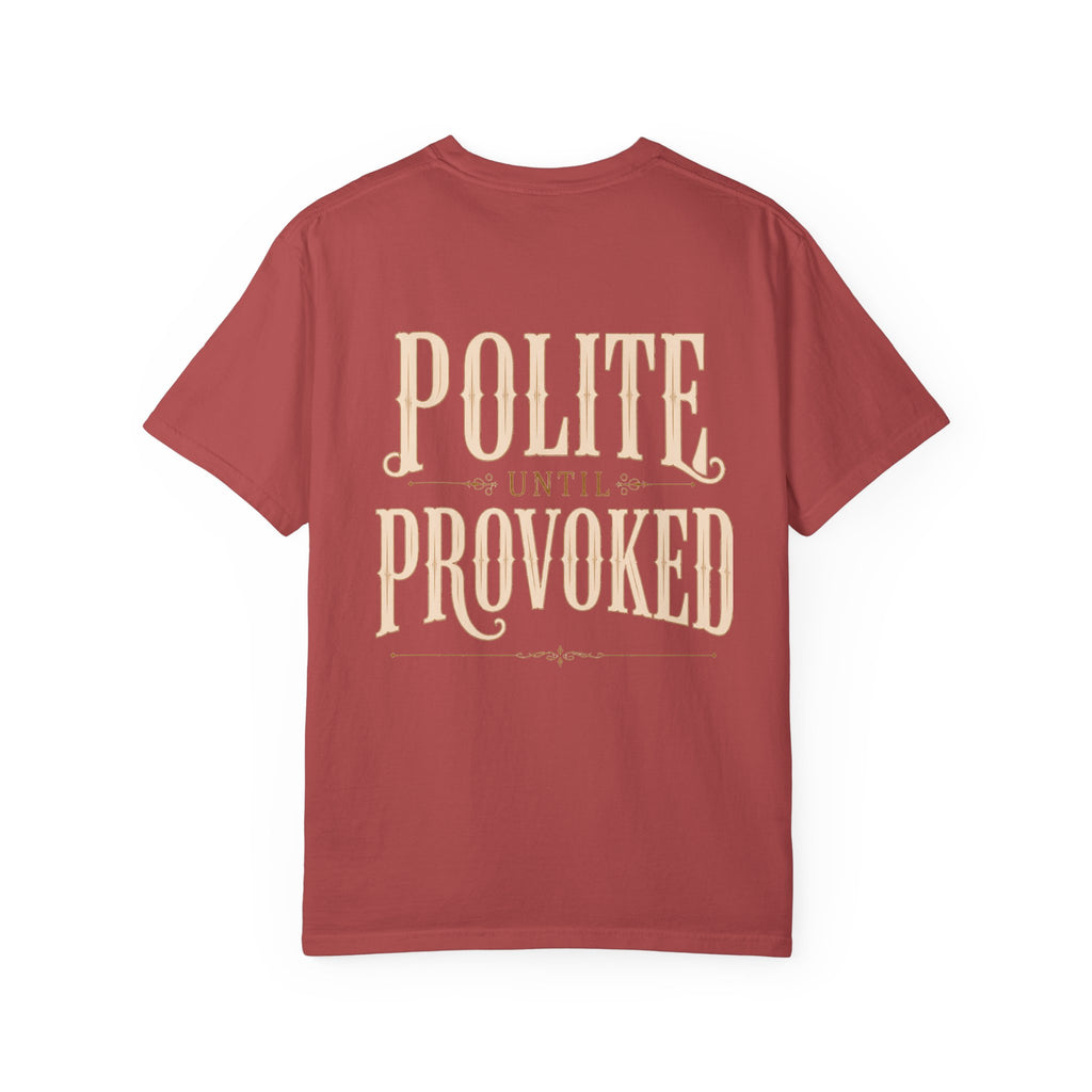 Polite Until Provoked Graphic T-Shirt